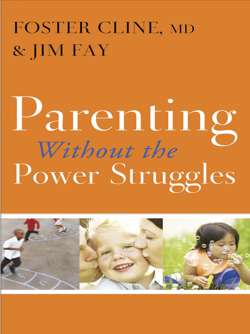 Title details for Parenting without the Power Struggles by Foster Cline - Available